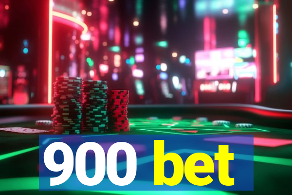 900 bet